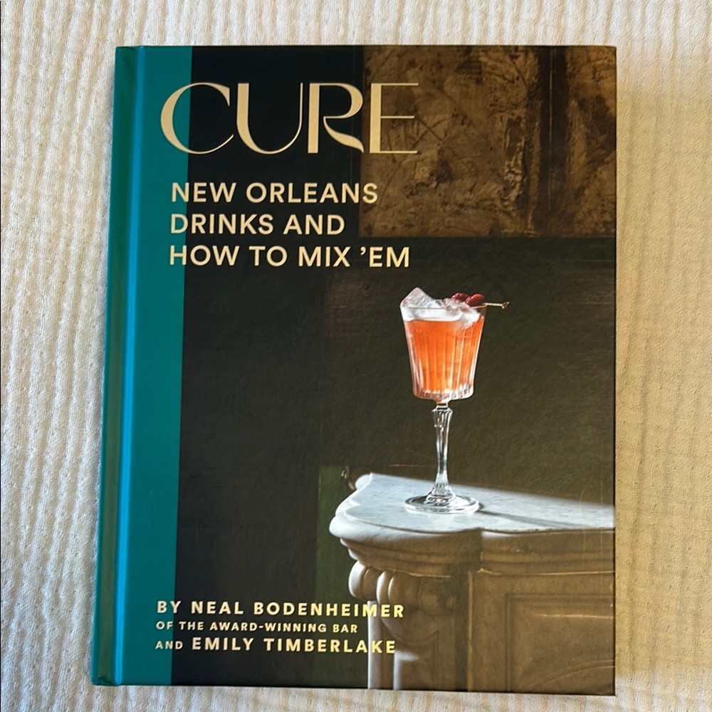 Cure: New Orleans Drinks and How to Mix 'Em Book